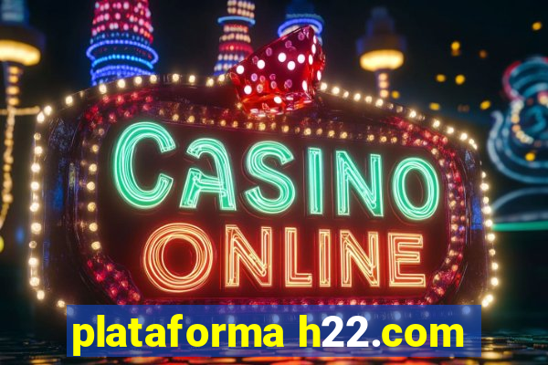 plataforma h22.com